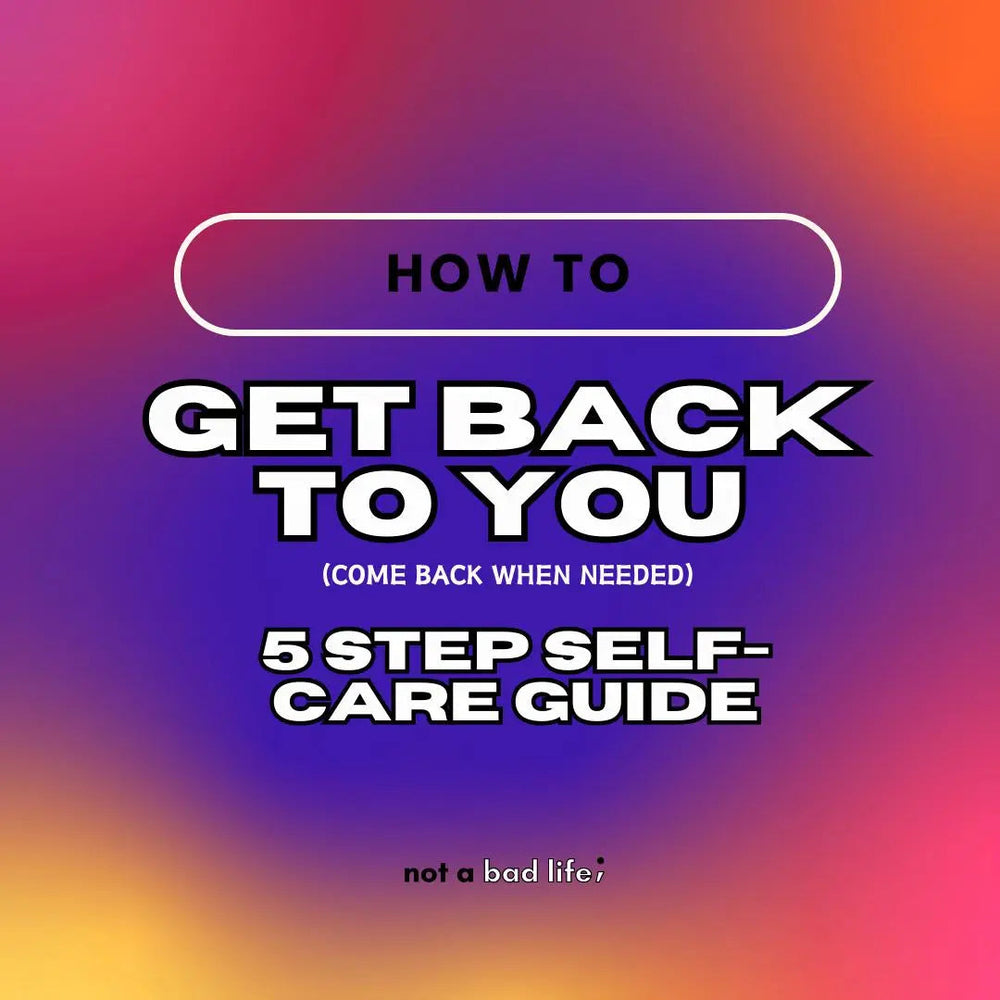 How-to-Find-Yourself-Again-A-Self-Care-Guide-On-Getting-Back-To-You - NOT A BAD LIFE 💐