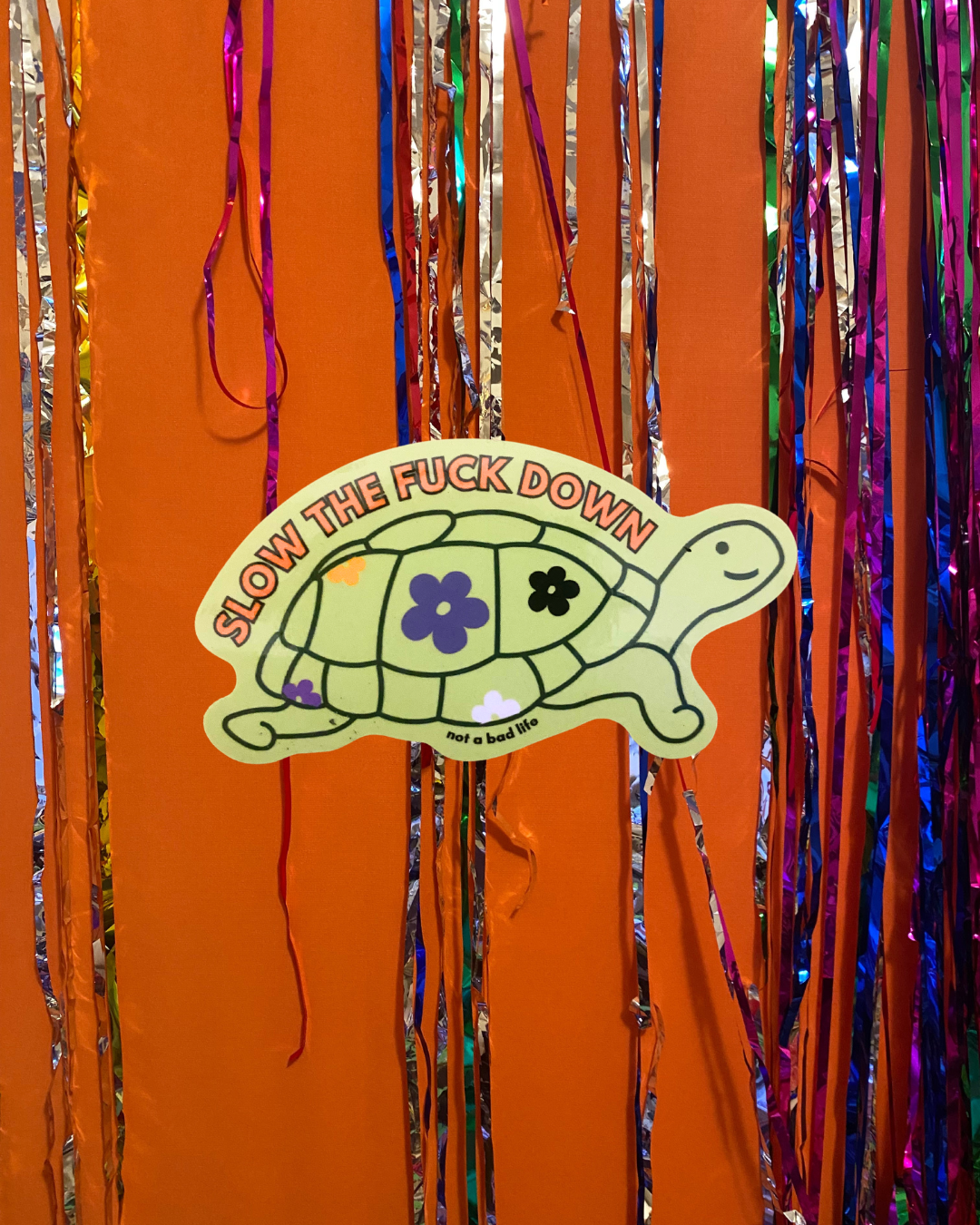 Slow Down Turtle Sticker - NOT A BAD LIFE 💐