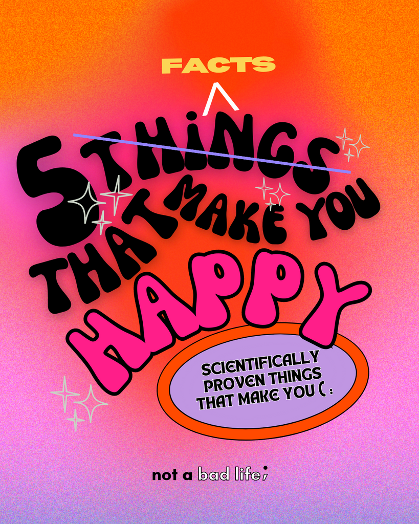 5 things scientifically proven to make you happy