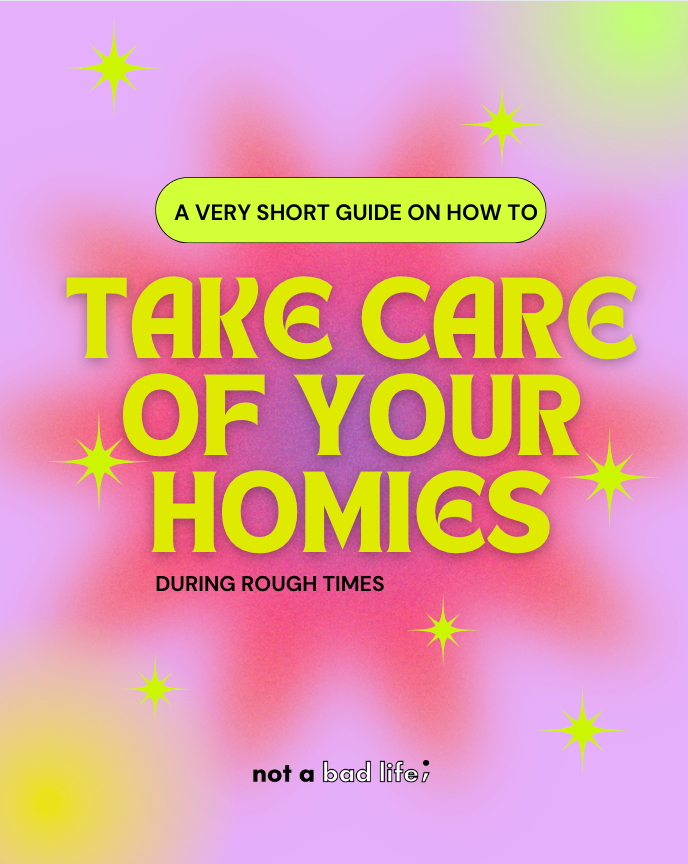 A very short guide on how to take care of your friends | notabadlife.shop